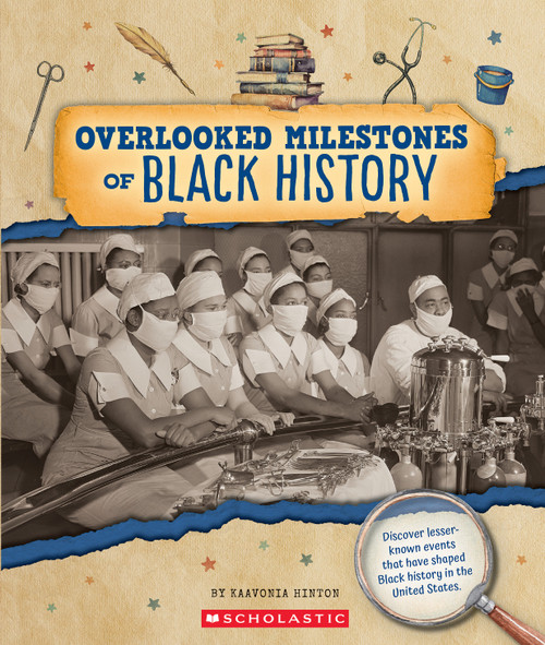 Overlooked Milestones of Black History (From the Archives) by KaaVonia Hinton, 9781546178026
