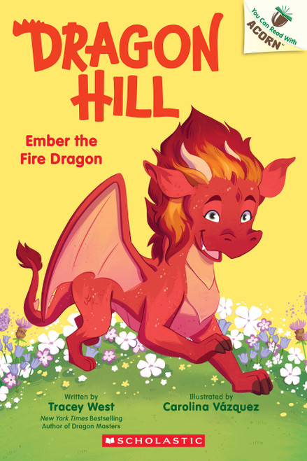 Ember the Fire Dragon: An Acorn Book (Dragon Hill #1) by Tracey West, Carolina Vázquez, 9781546193142