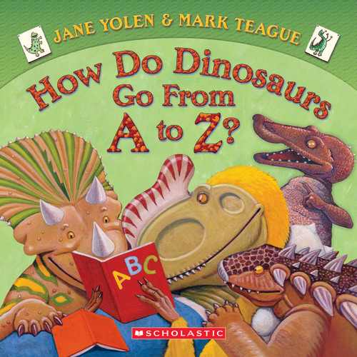How Do Dinosaurs Go from A to Z? by Jane Yolen, Mark Teague, 9798225003753