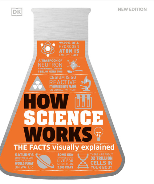 How Science Works (The Facts Visually Explained) - 9780593966853 by DK, 9780593966853