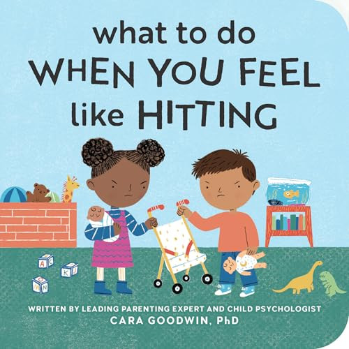 What to Do When You Feel Like Hitting by Cara Goodwin PhD, Katie Turner, 9798886081657
