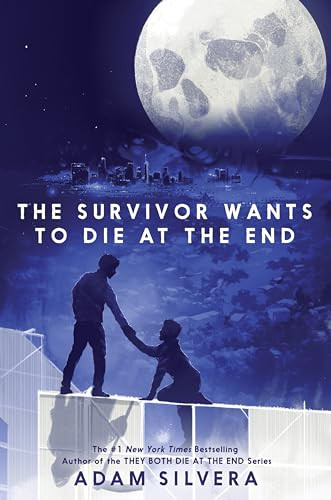 The Survivor Wants to Die at the End by Adam Silvera, 9780063240858