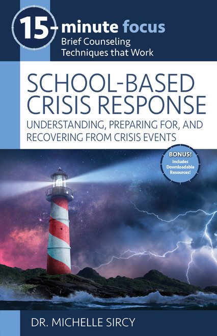 15-Minute Focus: School-Based Crisis Response (Understanding, Preparing for, and Recovering from Crisis Events) by Michelle Sircy, 9781965066072