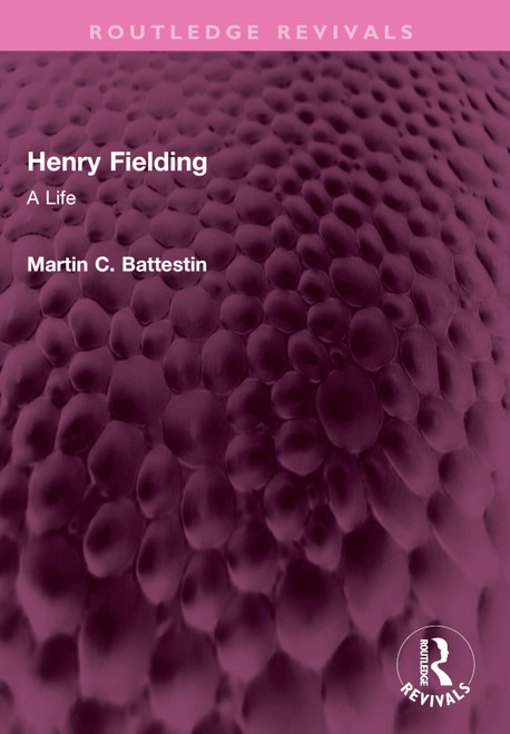 Henry Fielding (A Life) by Martin C Battestin, 9781032404097