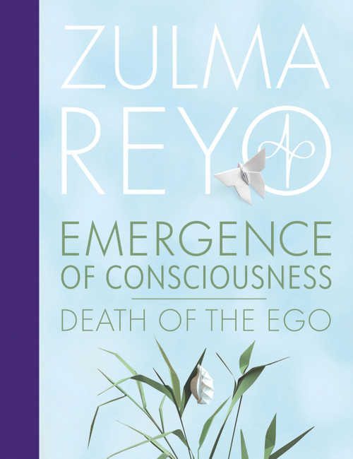 Emergence of Consciousness (Death of the Ego) by Zulma Reyo, 9781916746107
