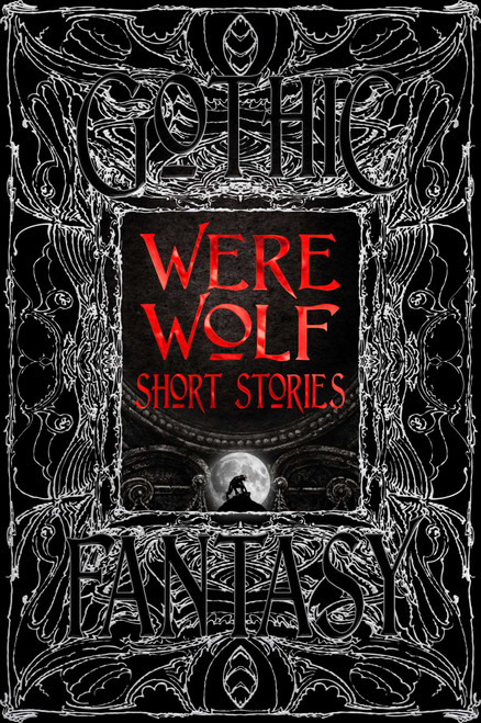 Were Wolf Short Stories by Karen E. Macfarlane, Richard Beauchamp, Charlotte Bond, B.A. Booher, Ramsey Campbell, Catherine Cavendish, E.C. Dorgan, Roy Graham, Maria Haskins, Rebecca Jones-Howe, Andrew Lyall, Mark Patrick Lynch, Clara MacGauffin, Natasha Marshall, Jim Moss, James Musgrave, Plangdi Neple, Aggie Novak, Rachel Nussbaum, Natalie Shea, M.M. Williams, Zez Wyatt, Wen Wen Yang, 9781835622650