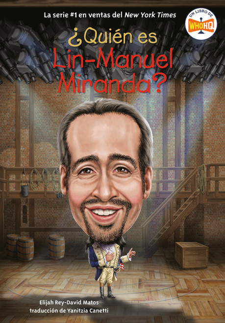 ¿Quién es Lin-Manuel Miranda? (Who Is Lin-Manuel Miranda? Spanish Edition) by Elijah Rey-David Matos, Who HQ, David Malan, Yanitzia Canetti, 9780593891223