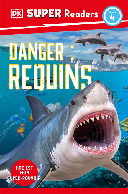 DDK Super Readers Level 4 French Translation Shark Attack - Danger : Requins by DK, 9780593968246