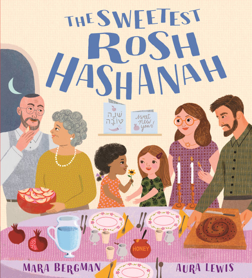 The Sweetest Rosh Hashanah: Festivals of the World by Mara Bergman, Aura Lewis, 9781536244717