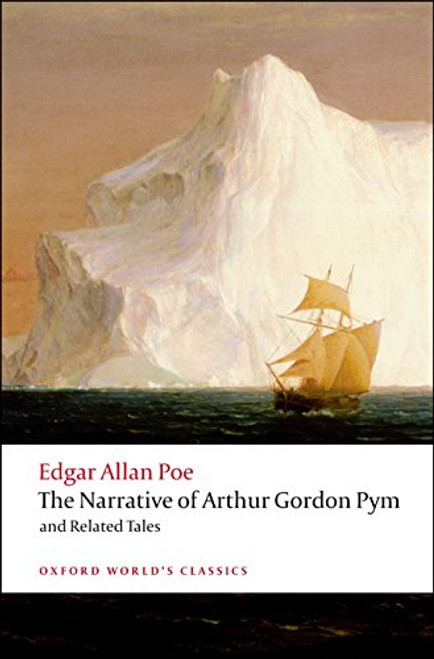 The Narrative of Arthur Gordon Pym of Nantucket, and Related Tales by Edgar Allan Poe, J. Gerald Kennedy, 9780199540471