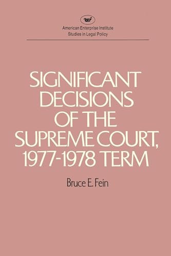 Significant Decisions of the Supreme Court, 1977-78 Term by Bruce E. Fein, 9780844733609
