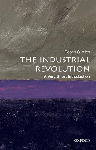 The Industrial Revolution (A Very Short Introduction) by Robert C. Allen, 9780198706786