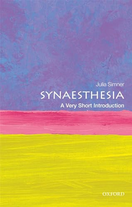 Synaesthesia (A Very Short Introduction) by Julia Simner, 9780198749219