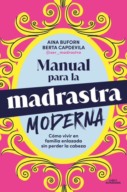 Manual para la madrastra moderna / Manual for the Modern Stepmother (Spanish Edition) by Aina Buforn, Berta Capdevila, 9788410190160