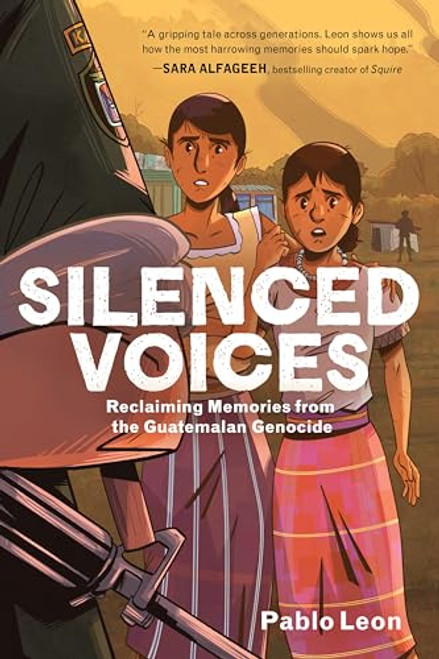 Silenced Voices (Reclaiming Memories from the Guatemalan Genocide) by Pablo Leon, Pablo Leon, 9780063223561