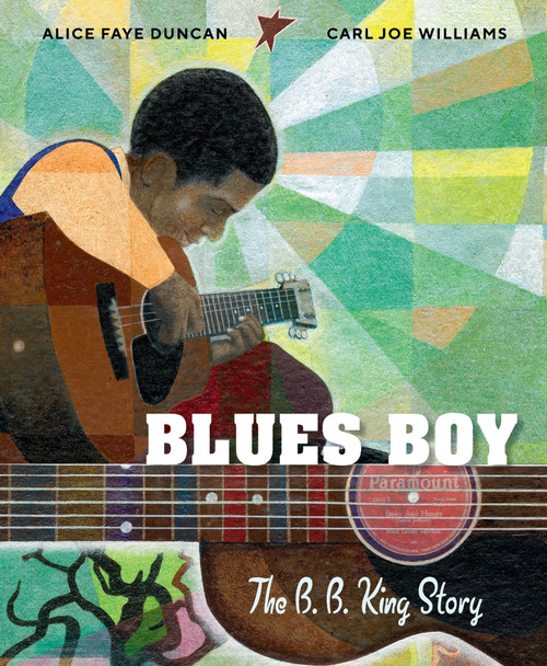 Blues Boy: The B. B. King Story by Alice Faye Duncan, Carl Joe Williams, 9780063334021