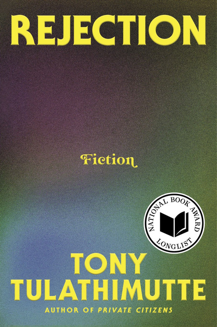 Rejection (Fiction) - 9780063337886 by Tony Tulathimutte, 9780063337886