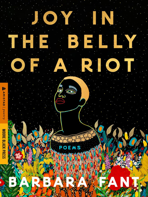 Joy in the Belly of a Riot (Poems, Prayers, Memories, and Meditations) by Barbara Fant, 9780063447899