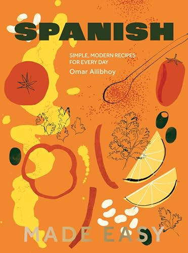 Spanish Made Easy (Simple, Modern Recipes for Every Day) by Omar Allibhoy, 9781837833481