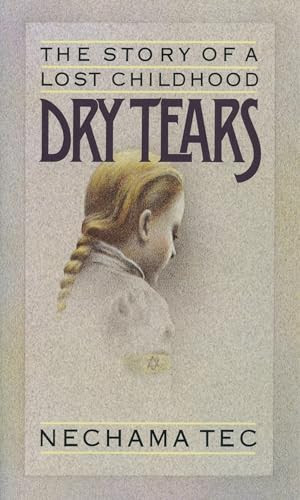 Dry Tears (The Story of a Lost Childhood) by Nechama Tec, 9780195035001