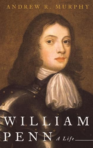 William Penn (A Life) by Andrew R. Murphy, 9780190234249