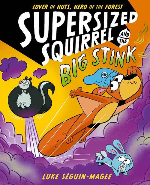 Supersized Squirrel and the Big Stink by Luke Seguin-Magee, 9780192788221