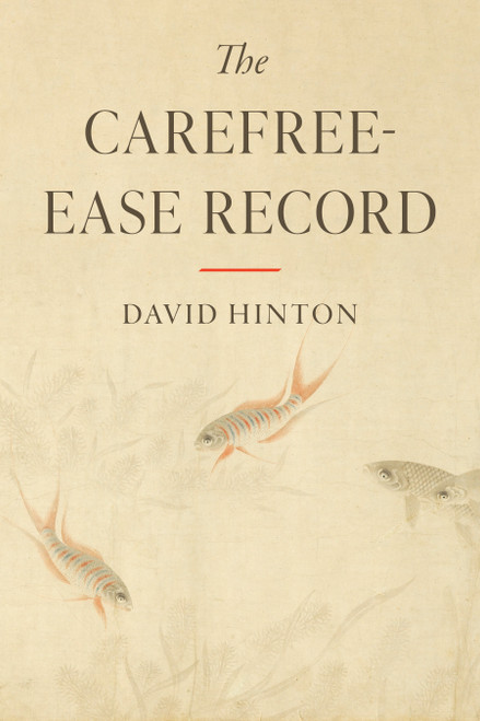 The Carefree-Ease Record by David Hinton, 9781645472711