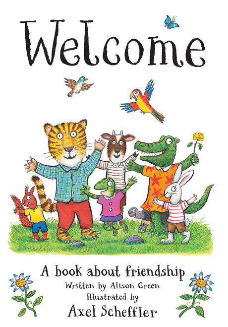 Welcome: A Book About Friendship by Alison Green, Axel Scheffler, 9798225011925