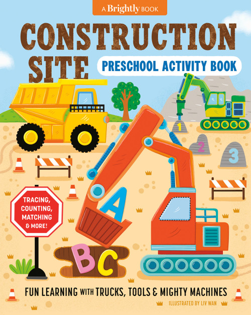 Construction Site Preschool Activity Book (Fun Learning with Trucks, Tools, and Mighty Machines) by Liv Wan, Brightly, 9780593885857