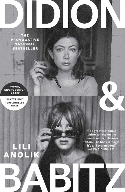 Didion and Babitz by Lili Anolik, 9781668065495