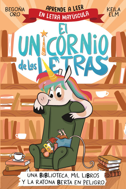 Una biblioteca, mil libros y la ratona Berta en peligro. Aprende a leer con MAYÚSCULAS / A Library, a Thousand Books, and Berta the .. (Spanish Edition) by Begoña Oro, 9788448869359