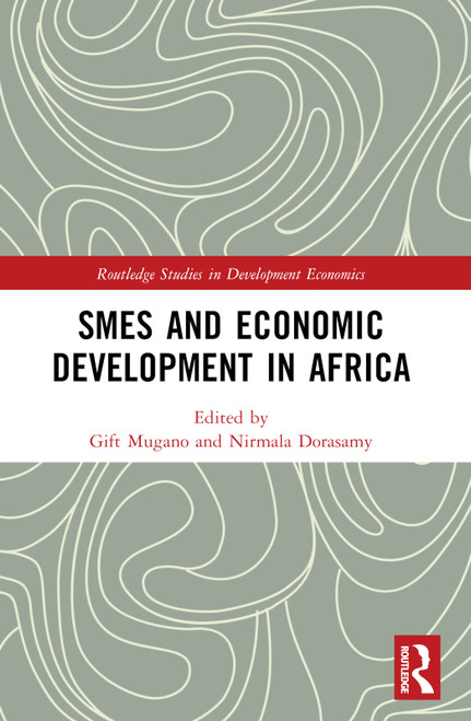 SMEs and Economic Development in Africa by Gift Mugano, Nirmala Dorasamy, 9781032536941