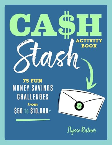 Cash Stash Activity Book (75 Fun Money Savings Challenges from $50 to $10,000+) by Ilysse Ratner, Studio Muti, 9798886500967