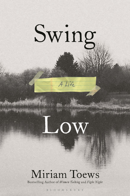 Swing Low (A Life) by Miriam Toews, 9781639734771