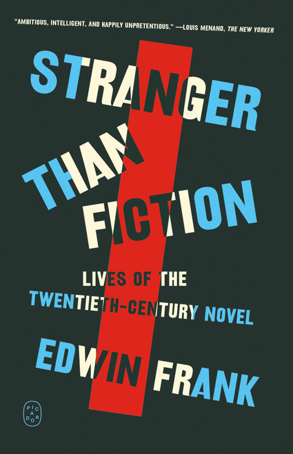 Stranger Than Fiction (Lives of the Twentieth-Century Novel) - 9781250397836 by Edwin Frank, 9781250397836
