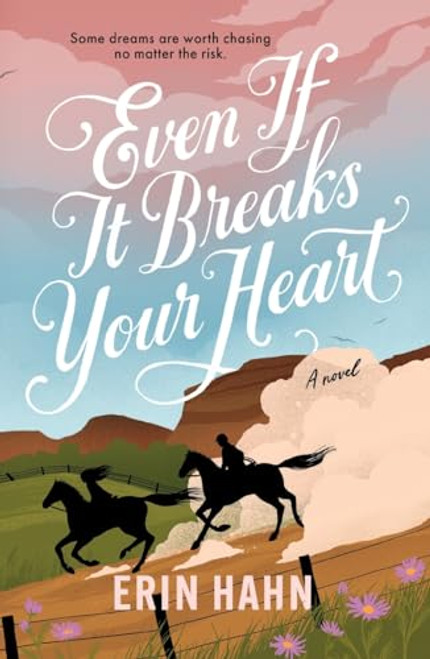 Even If It Breaks Your Heart (A Novel) - 9781250409560 by Erin Hahn, 9781250409560