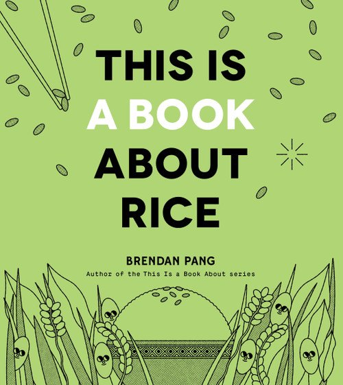 This Is a Book About Rice by Brendan Pang, 9798890033314