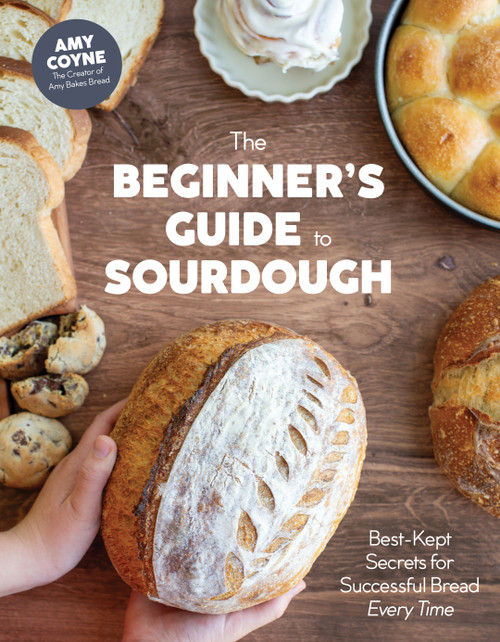 The Beginner's Guide to Sourdough (Best-Kept Secrets for Successful Bread Every Time﻿) by Amy Coyne, 9798890033161