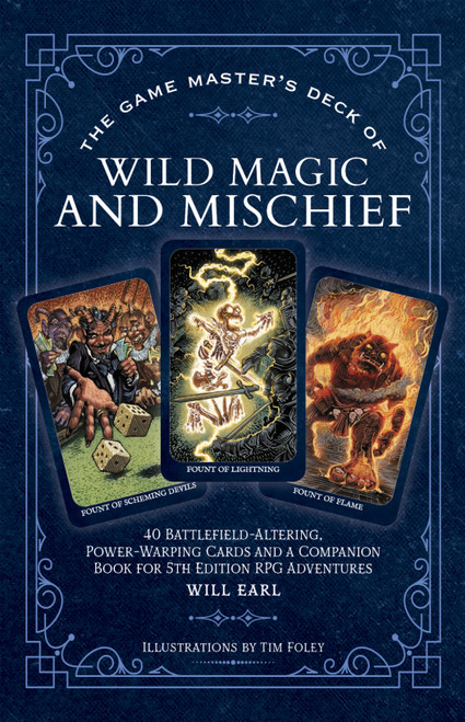 The Game Master's Deck of Wild Magic and Mischief (40 battlefield-altering, power-warping cards and a companion book for 5th edition RPG adventures) (Miniature Edition) by Will Earl, Tim Foley, 9781964487175