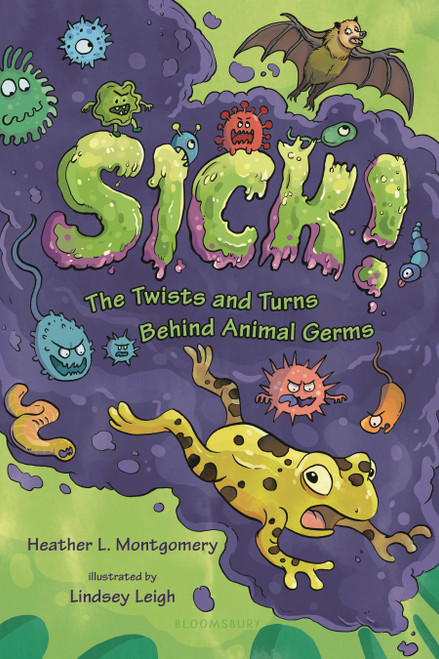 Sick! (The Twists and Turns Behind Animal Germs) - 9781547618606 by Heather L. Montgomery, Lindsey Leigh, 9781547618606