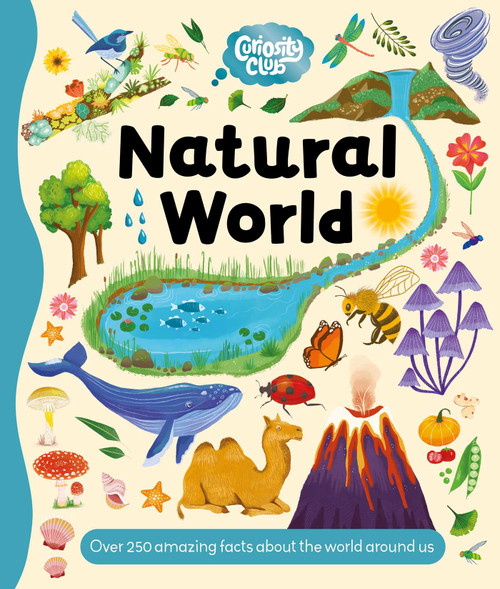 Curiosity Club: Natural World (with Over 250 Facts About the World Around Us) by IglooBooks, Bindy James, Gemma  Barder, 9781837952267