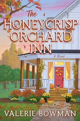 The Honeycrisp Orchard Inn (A Novel) by Valerie Bowman, 9780063454033
