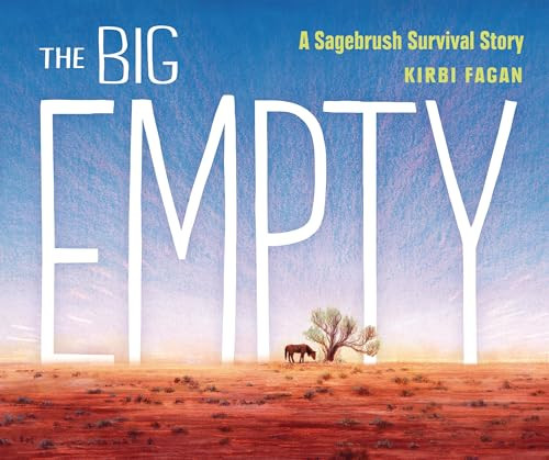 The Big Empty (A Sagebrush Survival Story) by Kirbi Fagan, Kirbi Fagan, 9798765627242