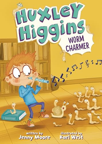 Huxley Higgins, Worm Charmer by Jenny Moore, Karl West, 9798765648599