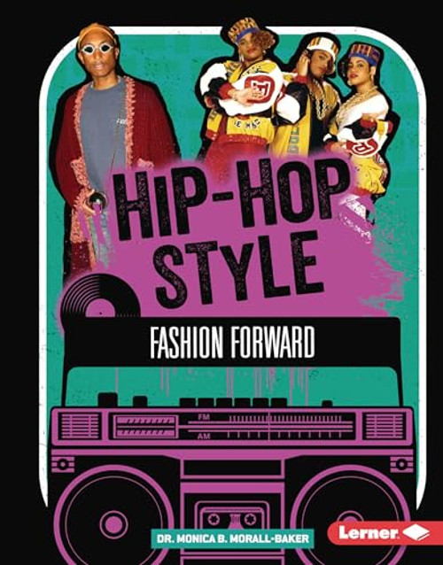 Hip-Hop Style (Fashion Forward) by Dr. Monica B. Morall-Baker, 9798765659847