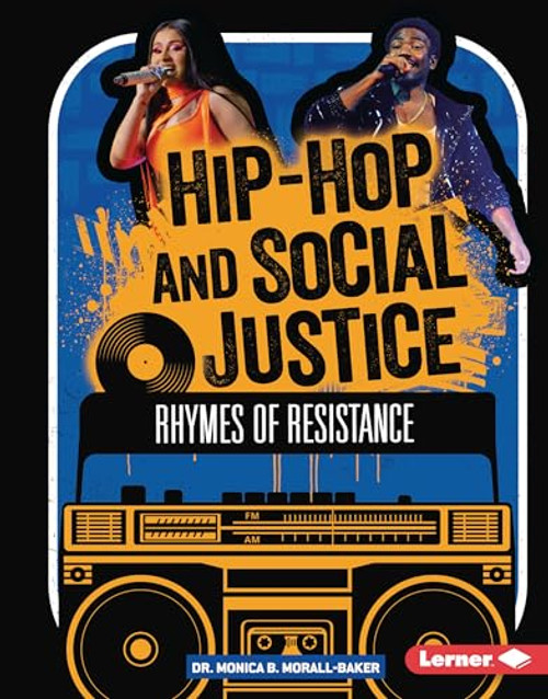 Hip-Hop and Social Justice (Rhymes of Resistance) by Dr. Monica B. Morall-Baker, 9798765659861