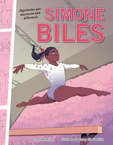 Simone Biles (Deportistas que marcaron una diferencia (Athletes Who Made a Difference)) (Spanish Edition) by Josh Anderson, Casey Ella Fredrick, 9798765667651