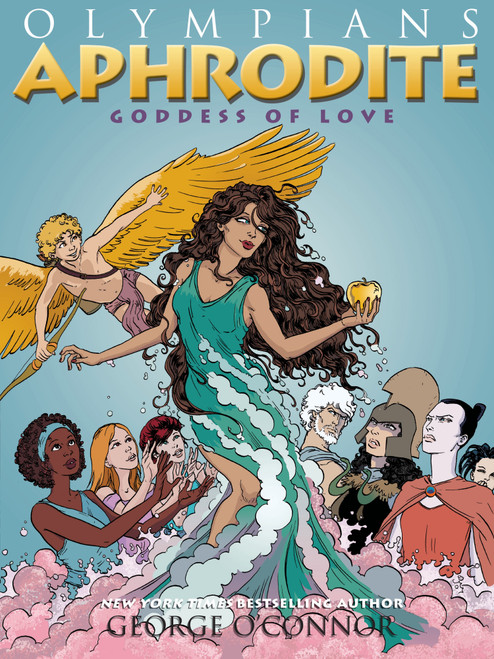 Olympians: Aphrodite (Goddess of Love) by George O'Connor, George O'Connor, 9781596437395
