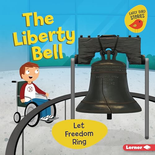 The Liberty Bell (Let Freedom Ring) by Martha E. H. Rustad, Kyle Poling, 9798765668320