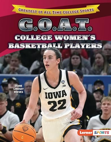 G.O.A.T. College Women's Basketball Players by Diane Lindsey Reeves, 9798765668597